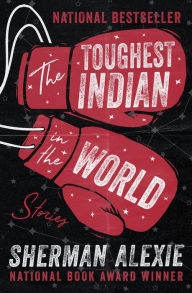 Title: The Toughest Indian in the World, Author: Sherman Alexie