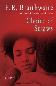 Title: Choice of Straws, Author: E. R. Braithwaite