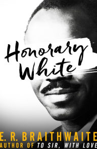 Title: Honorary White, Author: E. R. Braithwaite