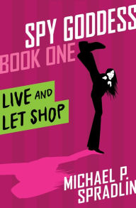 Title: Live and Let Shop, Author: Michael P. Spradlin