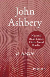 Title: A Wave, Author: John Ashbery