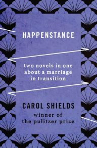 Title: Happenstance: Two Novels in One about a Marriage in Transition, Author: Carol Shields