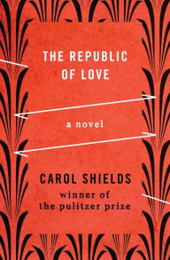 Title: The Republic of Love, Author: Carol Shields