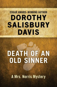 Title: Death of an Old Sinner (Mrs. Norris Series #1), Author: Dorothy Salisbury Davis