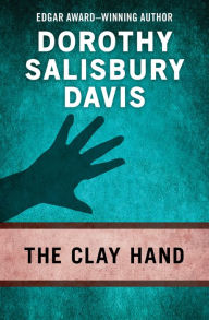 Title: The Clay Hand, Author: Dorothy Salisbury Davis