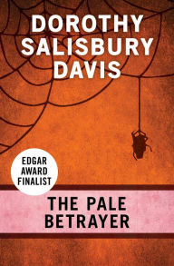 Title: The Pale Betrayer, Author: Dorothy Salisbury Davis