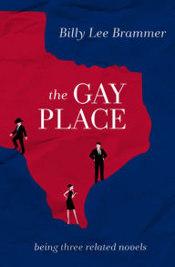 Title: The Gay Place: Being Three Related Novels, Author: Billy Lee Brammer