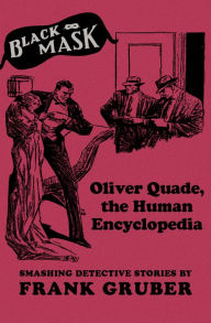 Title: Oliver Quade, the Human Encyclopedia: Smashing Detective Stories, Author: Frank Gruber