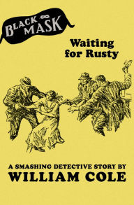 Title: Waiting for Rusty, Author: William Cole