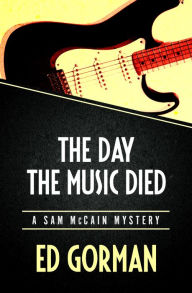 Title: The Day the Music Died, Author: Ed Gorman