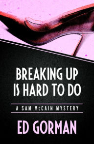 Title: Breaking Up Is Hard to Do, Author: Ed Gorman