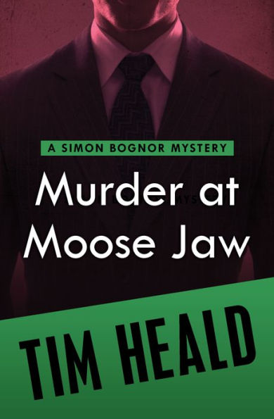 Murder at Moose Jaw (Simon Bognor Series #6)