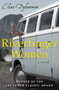 Title: Riverfinger Women: A Novel, Author: Elana Dykewomon