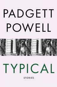 Title: Typical: Stories, Author: Padgett Powell