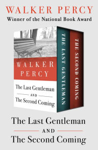 Title: The Last Gentleman and The Second Coming, Author: Walker Percy