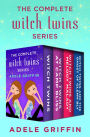 The Complete Witch Twins Series: Witch Twins, Witch Twins at Camp Bliss, Witch Twins and Melody Malady, and Witch Twins and the Ghost of Glenn Bly
