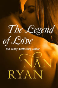 Title: The Legend of Love, Author: Nan Ryan