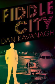 Title: Fiddle City, Author: Dan Kavanagh