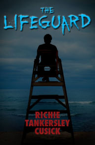 Title: The Lifeguard, Author: Richie Tankersley Cusick