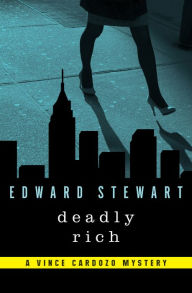 Title: Deadly Rich, Author: Edward Stewart