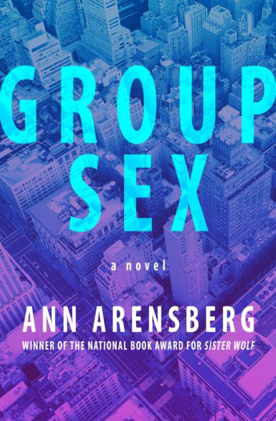 Group Sex: A Novel