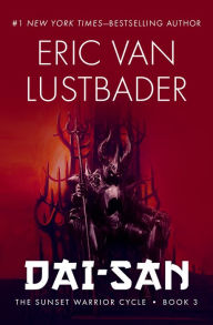 Title: Dai-San (Sunset Warrior Series #3), Author: Eric Van Lustbader