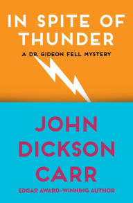 Title: In Spite of Thunder, Author: John Dickson Carr