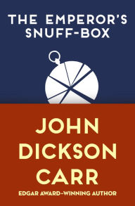 Title: The Emperor's Snuff-Box, Author: John Dickson Carr