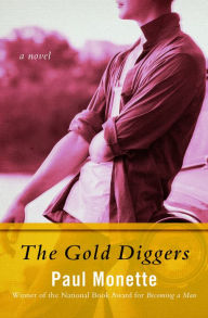 Title: The Gold Diggers: A Novel, Author: Paul Monette