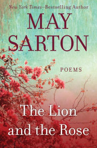 Title: The Lion and the Rose: Poems, Author: May Sarton