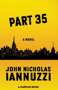 Title: Part 35, Author: John Nicholas Iannuzzi