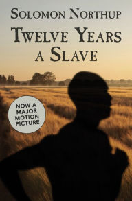 Title: Twelve Years a Slave, Author: Solomon Northup