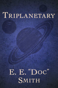 Title: Triplanetary, Author: E. E. 