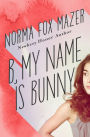 B, My Name Is Bunny