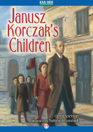 Title: Janusz Korczak's Children, Author: Gloria Spielman