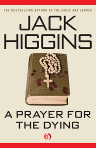 Title: A Prayer for the Dying, Author: Jack Higgins