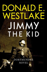 Title: Jimmy the Kid, Author: Donald E. Westlake