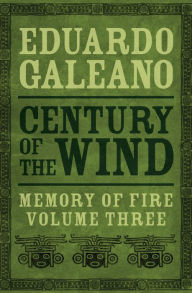 Title: Century of the Wind, Author: Eduardo Galeano