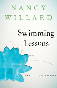 Title: Swimming Lessons: Selected Poems, Author: Nancy Willard