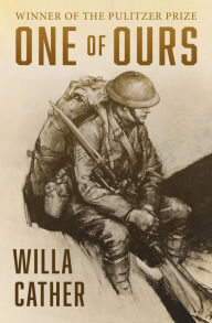 Title: One of Ours, Author: Willa Cather