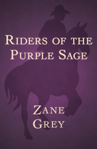 Title: Riders of the Purple Sage, Author: Zane Grey