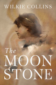 Title: The Moonstone, Author: Wilkie Collins