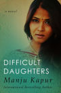 Difficult Daughters: A Novel