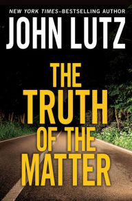 Title: The Truth of the Matter, Author: John Lutz
