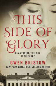 Title: This Side of Glory, Author: Gwen Bristow