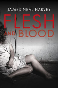 Title: Flesh and Blood, Author: James Neal Harvey