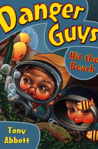 Title: Danger Guys Hit the Beach, Author: Tony Abbott