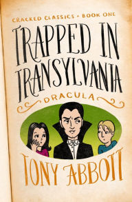 Title: Trapped in Transylvania: (Dracula), Author: Tony Abbott