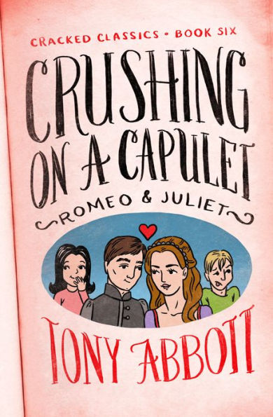 Crushing on a Capulet: (Romeo & Juliet)