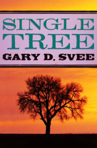 Title: Single Tree, Author: Gary D. Svee